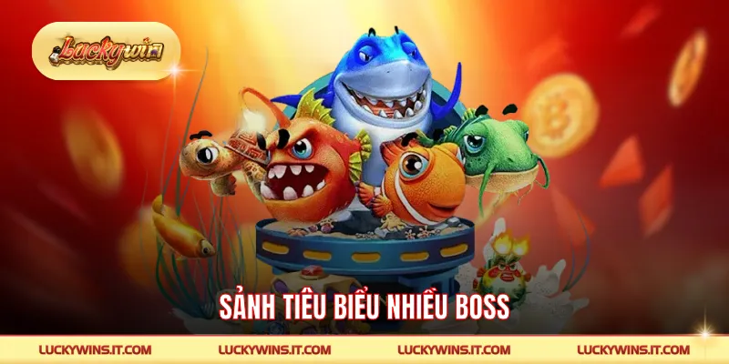 Sảnh tiêu biểu nhiều boss