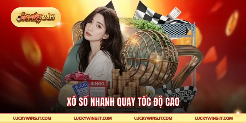 Xổ số nhanh quay tốc độ cao